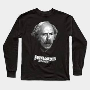 Grandpa Joe Freeloader Long Sleeve T-Shirt